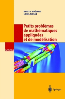 Image for Petits problemes de mathematiques appliquees et de modelisation : Issus des concours d'entree a l'Ecole normale superieure de Cachan