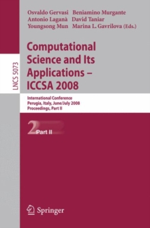 Image for Computational science and its applications - ICCSA 2008  : international conference, Perugia, Italy, June 30-July 3, 2008, proceedings,Part II