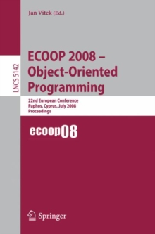 Image for ECOOP 2008 - Object-Oriented Programming : 22nd European Conference Paphos, Cyprus, July 7-11, 2008, Proceedings