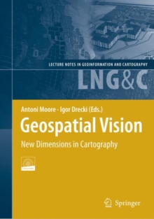 Image for Geospatial vision and new dimensions in cartography  : proceedings of the GeoCart 2008 Conference