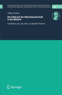 Image for Der Einbruch der Naturwissenschaft in die Medizin: Gedanken um, mit, uber, zu Rudolf Virchow