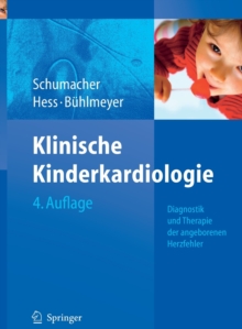Image for Klinische Kinderkardiologie : Diagnostik und Therapie der angeborenen Herzfehler