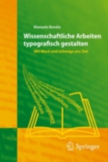Image for Wissenschaftliche Arbeiten typografisch gestalten: Mit Word und InDesign ans Ziel