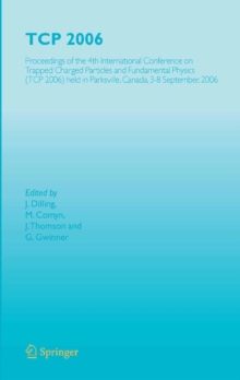 Image for TCP 2006: Proceedings of the 4th International Conference on Trapped Charged Particles and Fundamental Physics (TCP 2006) held in Parksville, Canada, 3-8 September, 2006