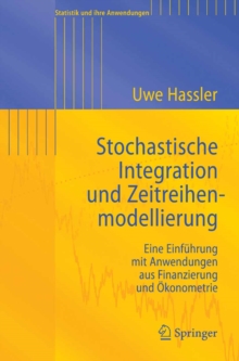 Image for Stochastische Integration und Zeitreihenmodellierung: Eine Einfuhrung mit Anwendungen aus Finanzierung und Okonometrie