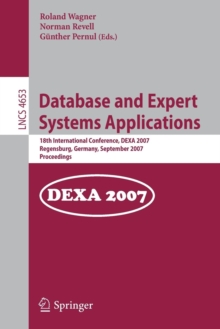 Image for Database and Expert Systems Applications : 18th International Conference, DEXA 2007, Regensburg, Germany, September 3-7, 2007, Proceedings