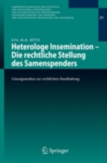 Image for Heterologe Insemination - Die rechtliche Stellung des Samenspenders: Losungsansatze zur rechtlichen Handhabung