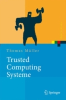 Image for Trusted Computing Systeme: Konzepte und Anforderungen