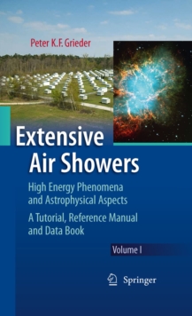 Image for Extensive air showers: high energy phenomena and astrophysical aspects :- a tutorial, reference manual and data book