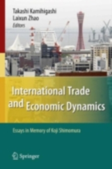 Image for International trade and economic dynamics: essays in memory of Koji Shimomura
