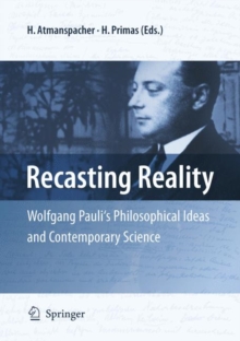 Image for Recasting reality  : Wolfgang Pauli's philosophical ideas and contemporary science