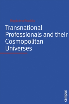 Image for Transnational Professionals and their Cosmopolitan Universes