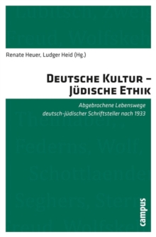 Image for Deutsche Kultur - Judische Ethik: Abgebrochene Lebenswege deutsch-judischer Schriftsteller nach 1933