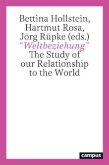 “Weltbeziehung”: The Study of our Relationship to the World