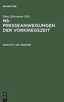 Image for NS-Presseanweisungen der Vorkriegszeit, Band 5/IV, 1937. Register