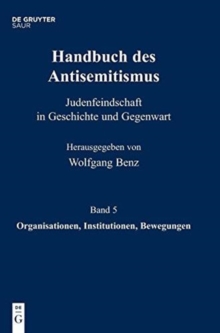 Image for Handbuch des Antisemitismus, Band 5, Organisationen, Institutionen, Bewegungen
