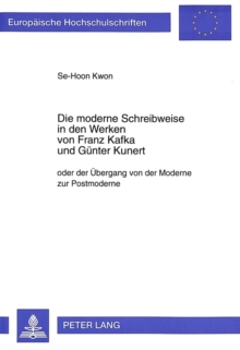 Die moderne Schreibweise in den Werken von Franz Kafka und Guenter Kunert