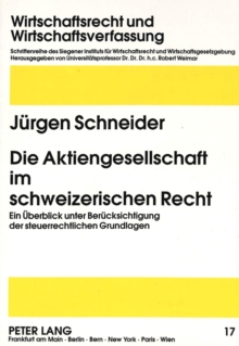 Image for Die Aktiengesellschaft im schweizerischen Recht : Ein Ueberblick unter Beruecksichtigung der steuerrechtlichen Grundlagen