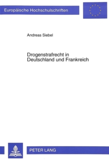 Drogenstrafrecht in Deutschland und Frankreich