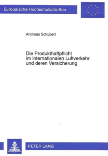 Die Produkthaftpflicht Im Internationalen Luftverkehr Und Deren Versicherung