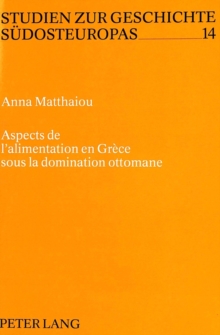 Aspects de l'alimentation en Grece sous la domination ottomane