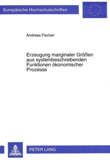 Erzeugung marginaler Groeen aus systembeschreibenden Funktionen oekonomischer Prozesse
