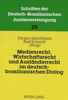 Image for Medienrecht, Wirtschaftsrecht Und Auslaenderrecht Im Deutsch-Brasilianischen Dialog