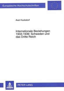Internationale Beziehungen 1933-1939: Schweden und das Dritte Reich