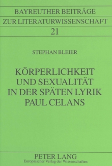 Image for Koerperlichkeit Und Sexualitaet in Der Spaeten Lyrik Paul Celans