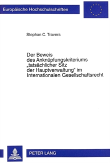 Der Beweis des Anknuepfungskriteriums Â«tatsaechlicher Sitz der HauptverwaltungÂ» im Internationalen Gesellschaftsrecht