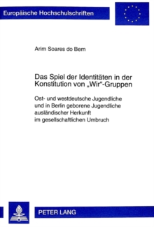 Das Spiel der Identitaeten in der Konstitution von Â«WirÂ»-Gruppen