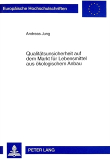Qualitaetsunsicherheit auf dem Markt fuer Lebensmittel aus oekologischem Anbau