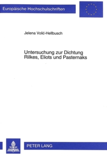 Image for Untersuchung Zur Dichtung Rilkes, Eliots Und Pasternaks