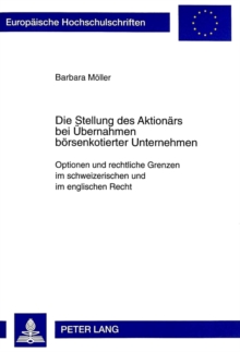 Die Stellung des Aktionaers bei Uebernahmen boersenkotierter Unternehmen
