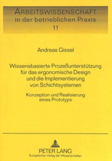 Wissensbasierte Prozeunterstuetzung fuer das ergonomische Design und die Implementierung von Schichtsystemen