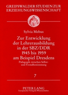 Image for Zur Entwicklung Der Lehrerausbildung in Der Sbz/Ddr 1945 Bis 1959 Am Beispiel Dresdens