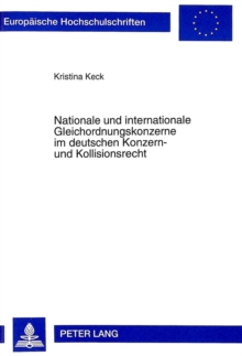 Image for Nationale Und Internationale Gleichordnungskonzerne Im Deutschen Konzern- Und Kollisionsrecht