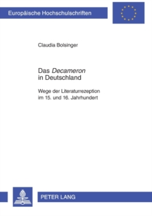 Image for Das Decameron in Deutschland : Wege der Literaturrezeption im 15. und 16. Jahrhundert