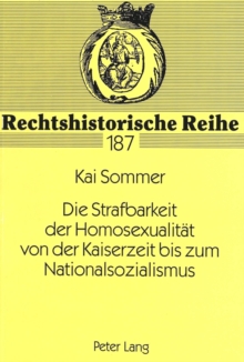 Strafbarkeit Der Homosexualitaet Von Der Kaiserzeit Bis Zum Nationalsozialismus