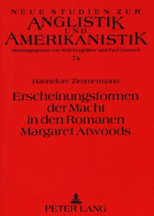 Erscheinungsformen der Macht in den Romanen Margaret Atwoods