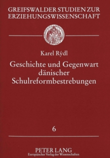 Geschichte und Gegenwart daenischer Schulreformbestrebungen