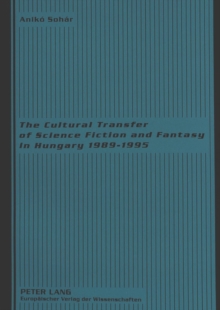 Cultural Transfer of Science Fiction and Fantasy in Hungary 1989-1995