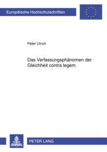 Das Verfassungsphaenomen der Gleichheit contra legem