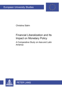 Image for Financial Liberalization and Its Impact on Monetary Policy