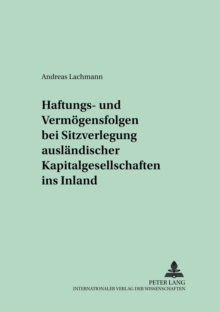 Haftungs- und Vermoegensfolgen bei Sitzverlegung auslaendischer Kapitalgesellschaften ins Inland
