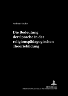 Bedeutung Der Sprache in Der Religionspaedagogischen Theoriebildung