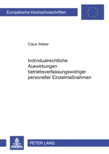 Individualrechtliche Auswirkungen betriebsverfassungswidriger personeller Einzelmanahmen