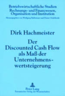Image for Der Discounted Cash Flow ALS Mass Der Unternehmenswertsteigerung : 4., Durchgesehene Auflage