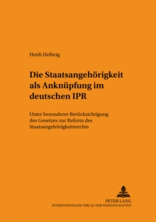 Image for Die Staatsangehoerigkeit ALS Anknuepfung Im Deutschen Ipr