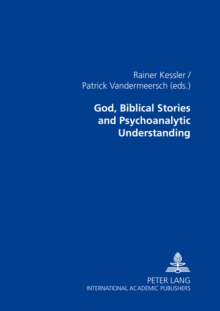Image for God, Biblical Stories and Psychoanalytic Understanding